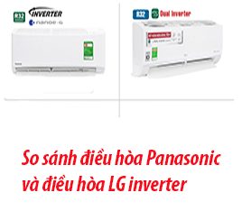 So sánh điều hòa LG inverter và điều hòa Panasonic