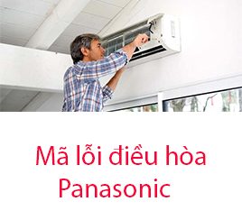 Tìm hiểu mã lỗi điều hòa Panasonic