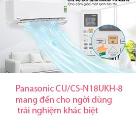 Điều hòa Panasonic CU/CS-N18UKH-8 mang đến cho người dùng trải nghiệm thú vị